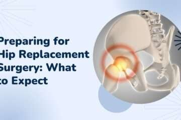 Preparing for Hip Replacement Surgery: What to Expect