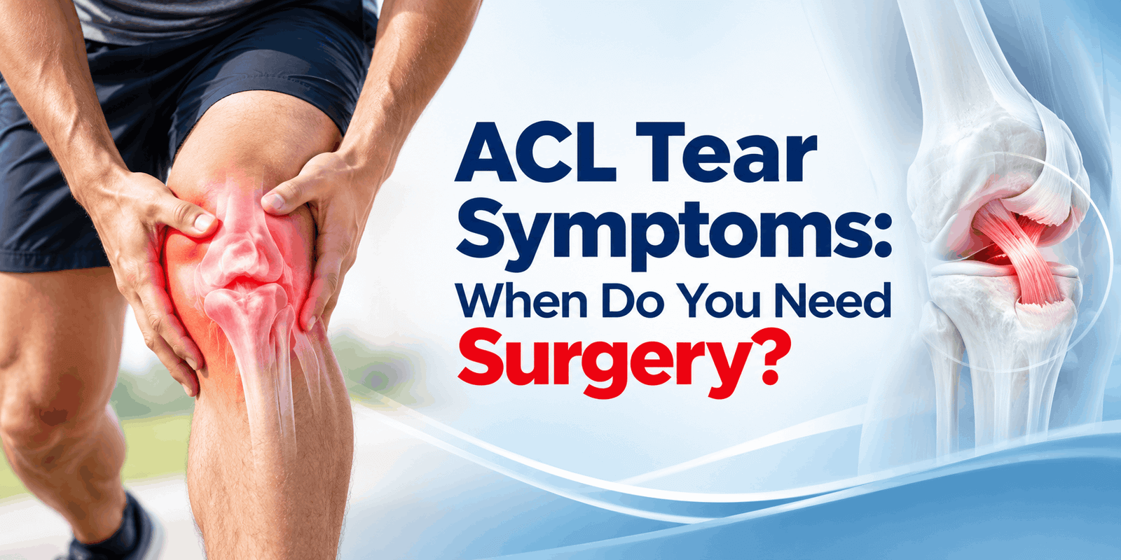ACL Tear Symptoms_ Knee Pain and Surgery (1)